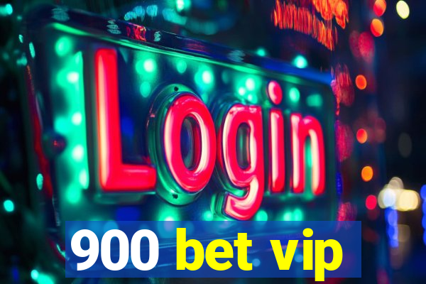 900 bet vip